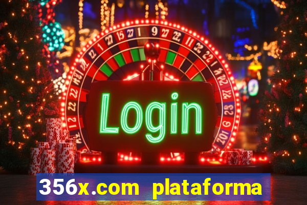 356x.com plataforma de jogos